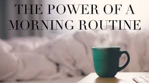 The Power Of A Morning Routine